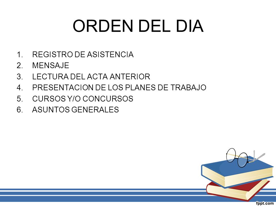 ORDEN DEL DIA REGISTRO DE ASISTENCIA MENSAJE LECTURA DEL ACTA ANTERIOR