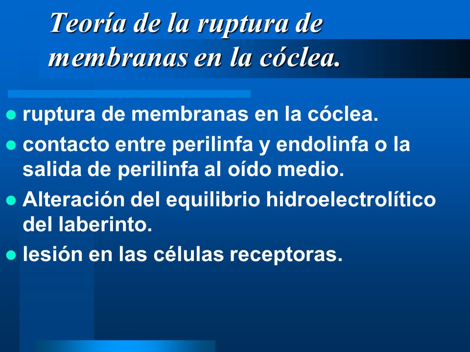 Teoría de la ruptura de membranas en la cóclea.