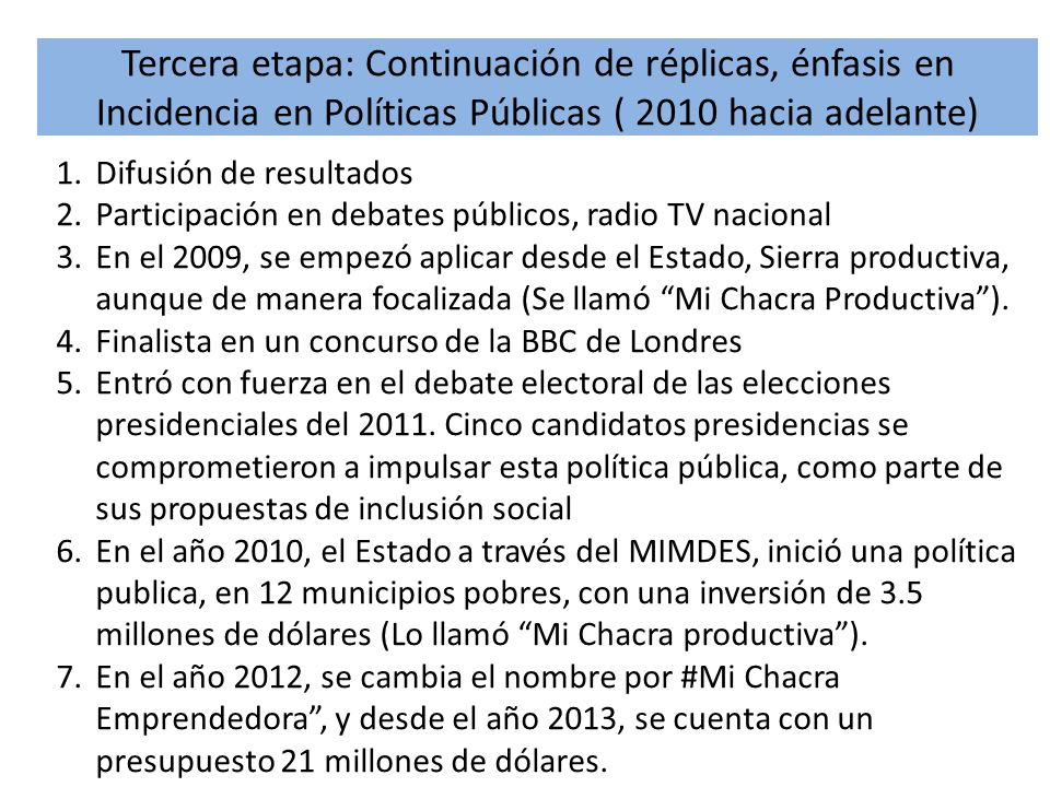 Tercera etapa: Continuación de réplicas, énfasis en Incidencia en Políticas Públicas ( 2010 hacia adelante)