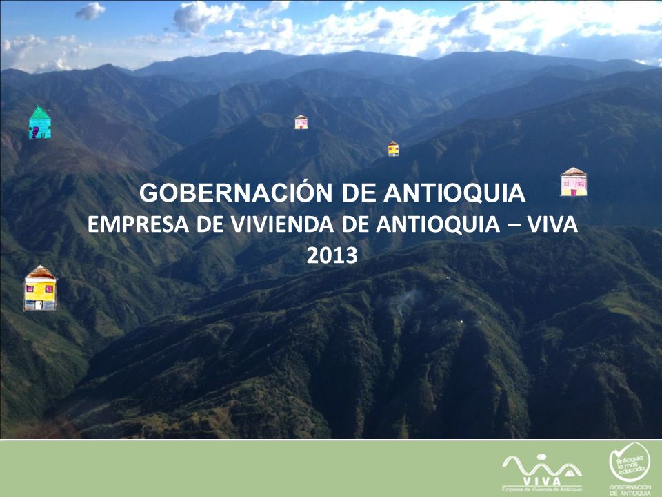 GOBERNACIÓN DE ANTIOQUIA EMPRESA DE VIVIENDA DE ANTIOQUIA – VIVA