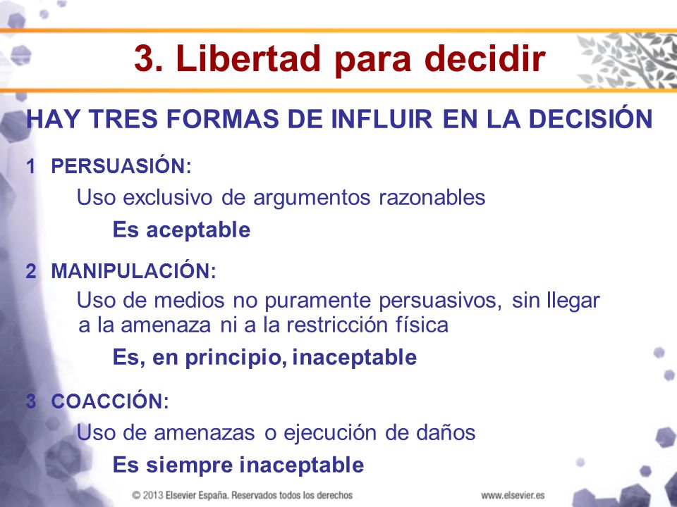 3. Libertad para decidir HAY TRES FORMAS DE INFLUIR EN LA DECISIÓN