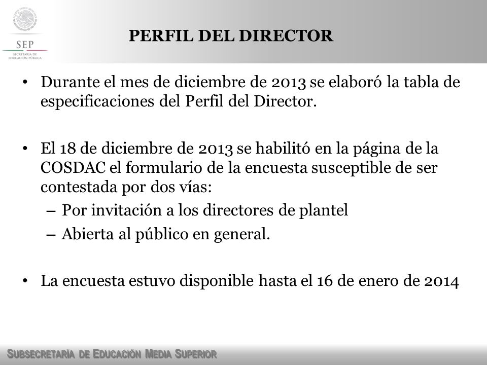 PERFIL DEL DIRECTOR Durante el mes de diciembre de 2013 se elaboró la tabla de especificaciones del Perfil del Director.