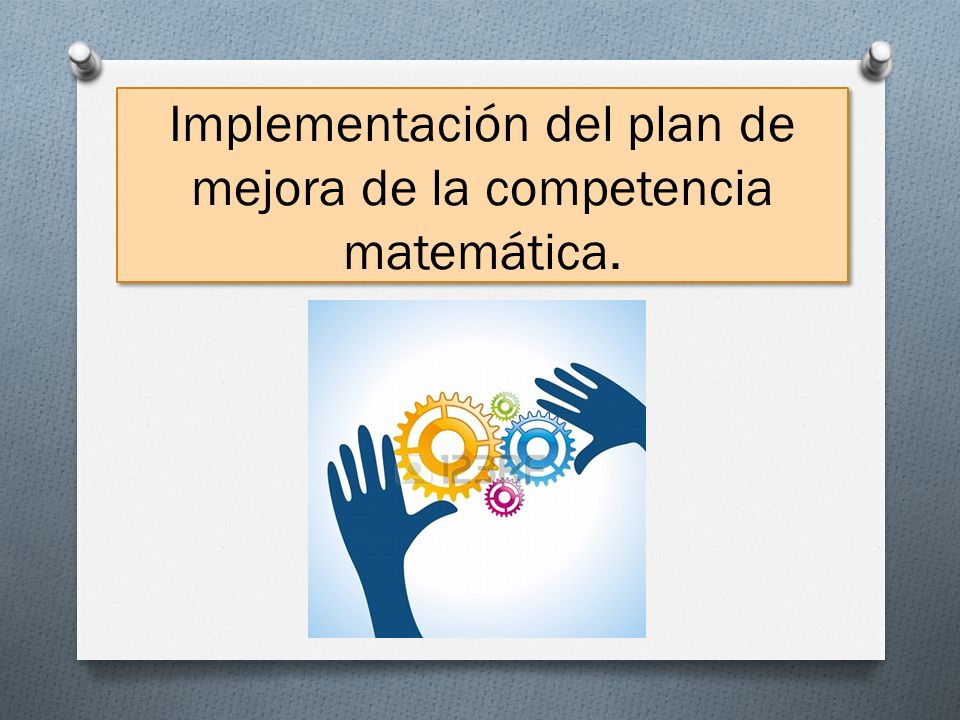 Implementación del plan de mejora de la competencia matemática.