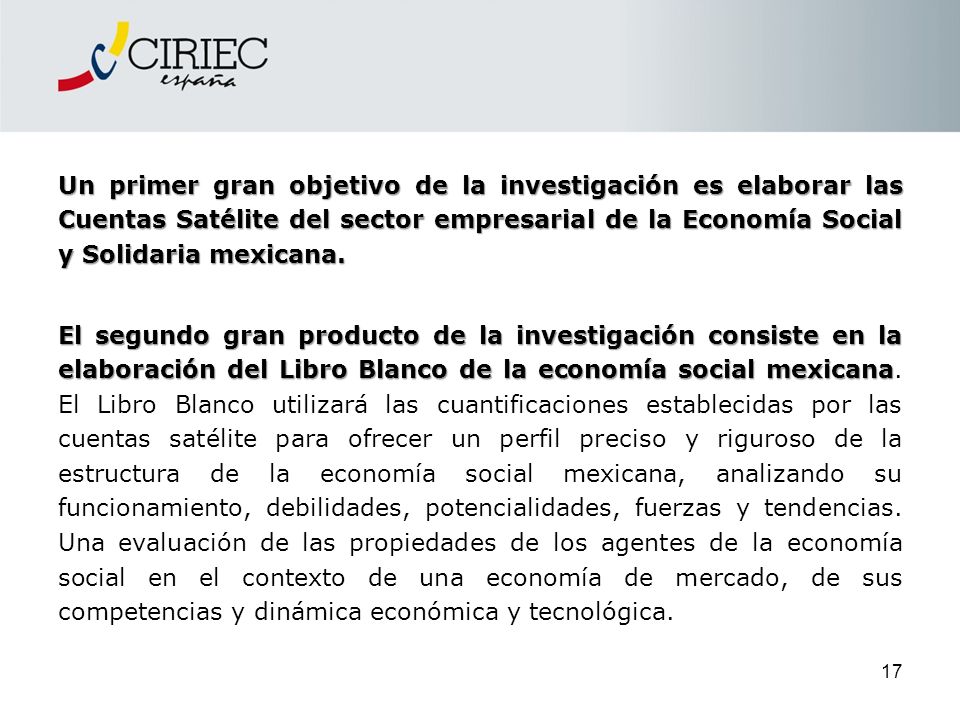 Un primer gran objetivo de la investigación es elaborar las Cuentas Satélite del sector empresarial de la Economía Social y Solidaria mexicana.