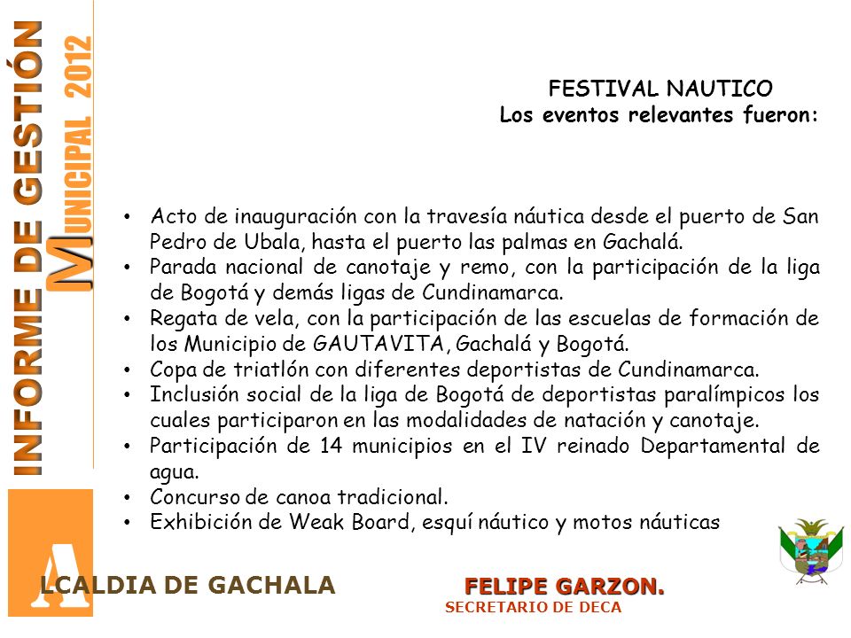 A MUNICIPAL 2012 INFORME DE GESTIÓN LCALDIA DE GACHALA FELIPE GARZON.