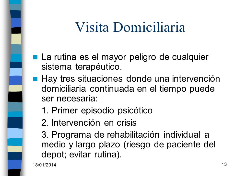 Visita Domiciliaria La rutina es el mayor peligro de cualquier sistema terapéutico.