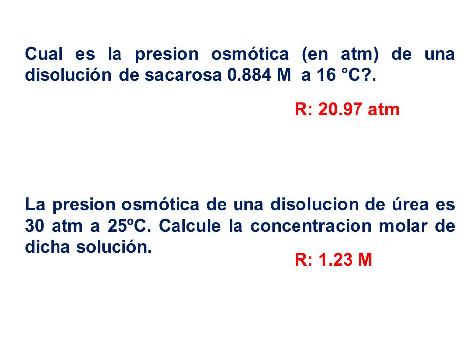 Cual es la presion osmótica (en atm) de una disolución de sacarosa 0