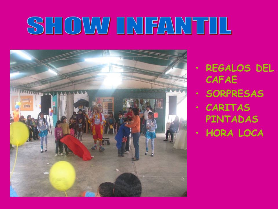 SHOW INFANTIL REGALOS DEL CAFAE SORPRESAS CARITAS PINTADAS HORA LOCA