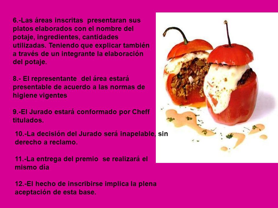 6.-Las áreas inscritas presentaran sus platos elaborados con el nombre del potaje, ingredientes, cantidades utilizadas. Teniendo que explicar también a través de un integrante la elaboración del potaje.