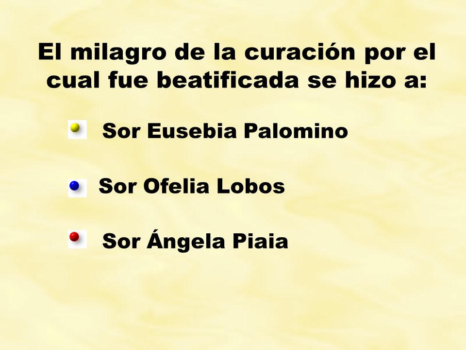 El milagro de la curación por el cual fue beatificada se hizo a: