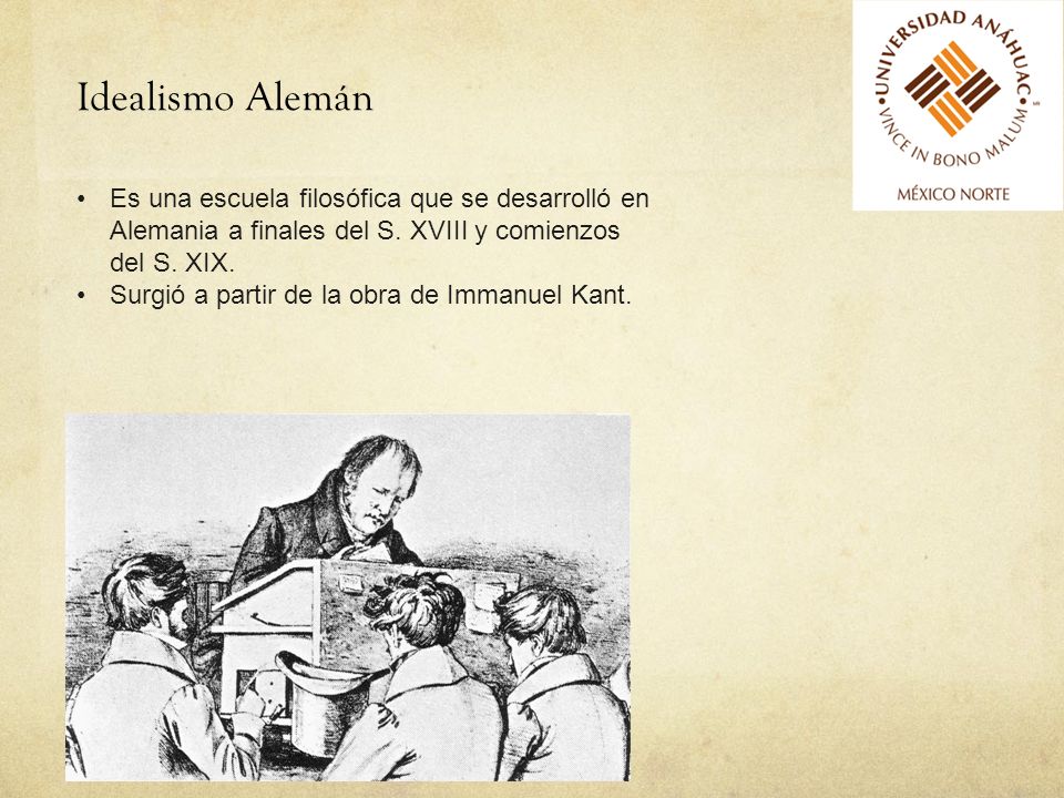 Idealismo Alemán Es una escuela filosófica que se desarrolló en Alemania a finales del S. XVIII y comienzos del S. XIX.