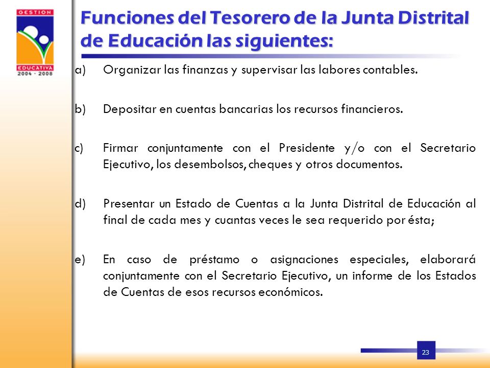Funciones del Tesorero de la Junta Distrital de Educación las siguientes:
