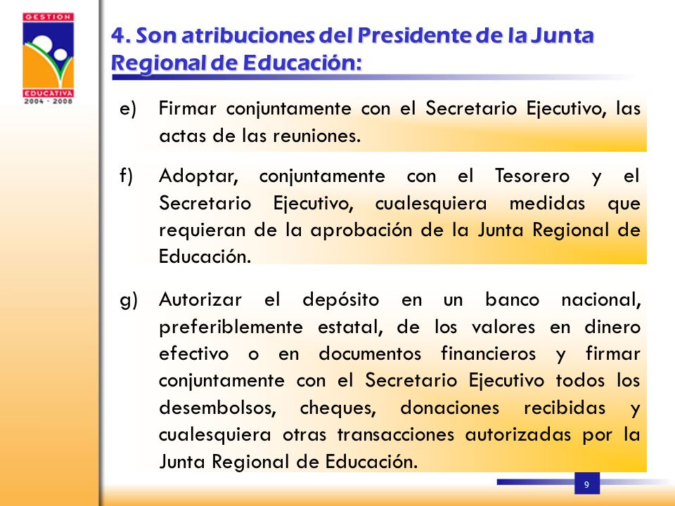 4. Son atribuciones del Presidente de la Junta Regional de Educación: