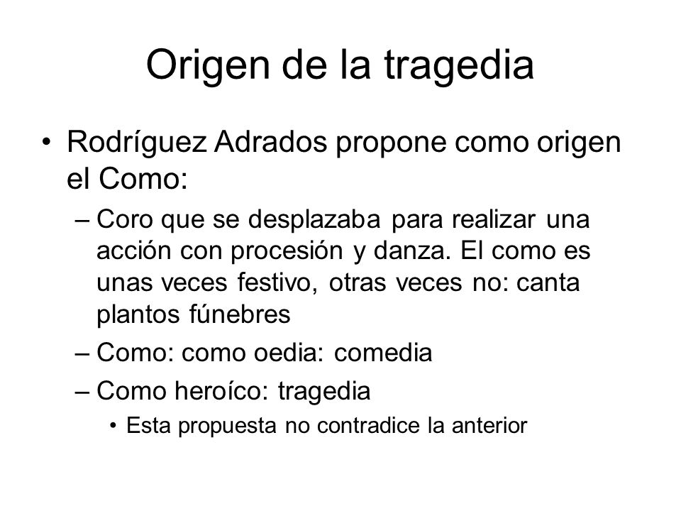 Origen de la tragedia Rodríguez Adrados propone como origen el Como: