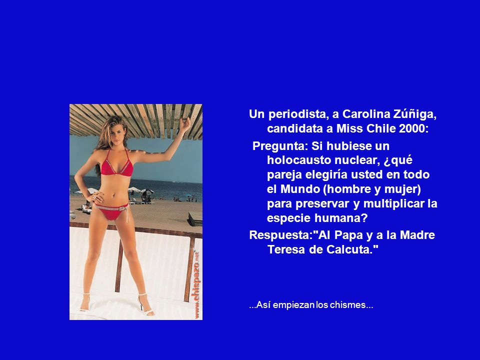 Un periodista, a Carolina Zúñiga, candidata a Miss Chile 2000: