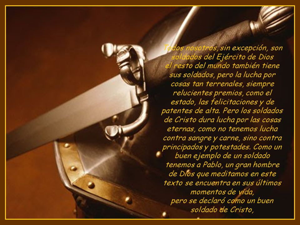 Todos nosotros, sin excepción, son soldados del Ejército de Dios
