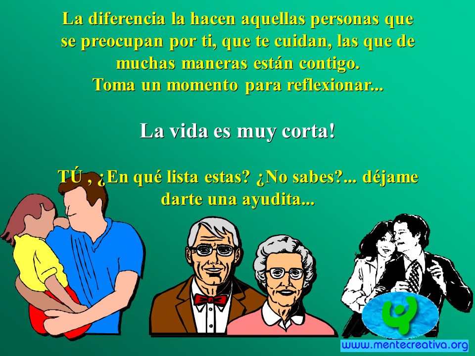 La diferencia la hacen aquellas personas que se preocupan por ti, que te cuidan, las que de muchas maneras están contigo.