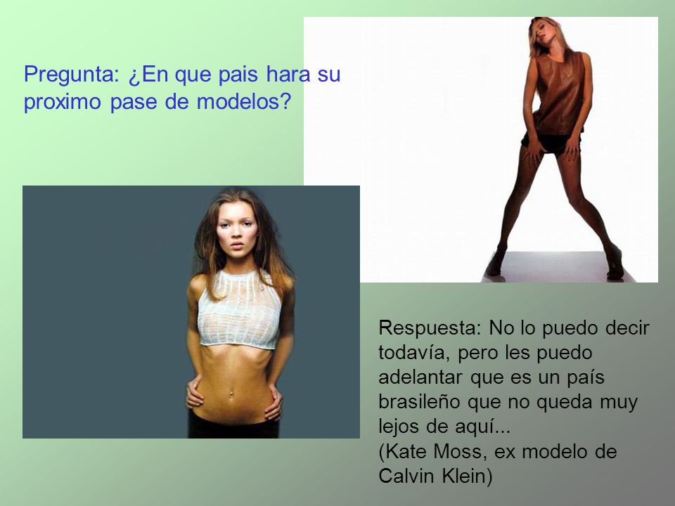 Pregunta: ¿En que pais hara su proximo pase de modelos