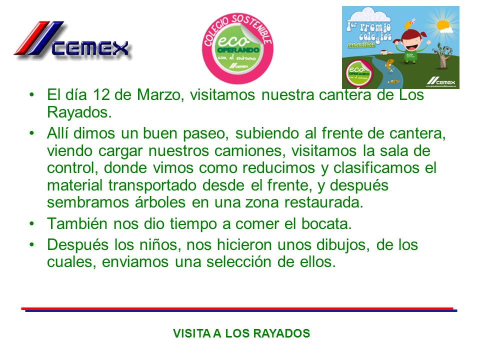 El día 12 de Marzo, visitamos nuestra cantera de Los Rayados.