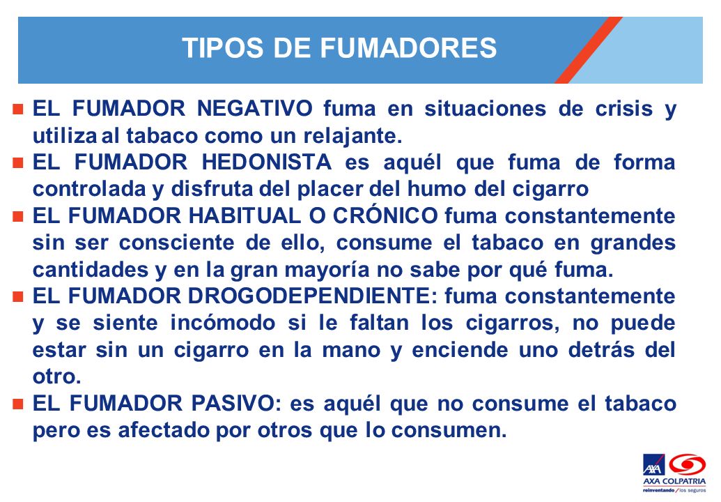 TIPOS DE FUMADORES EL FUMADOR NEGATIVO fuma en situaciones de crisis y utiliza al tabaco como un relajante.