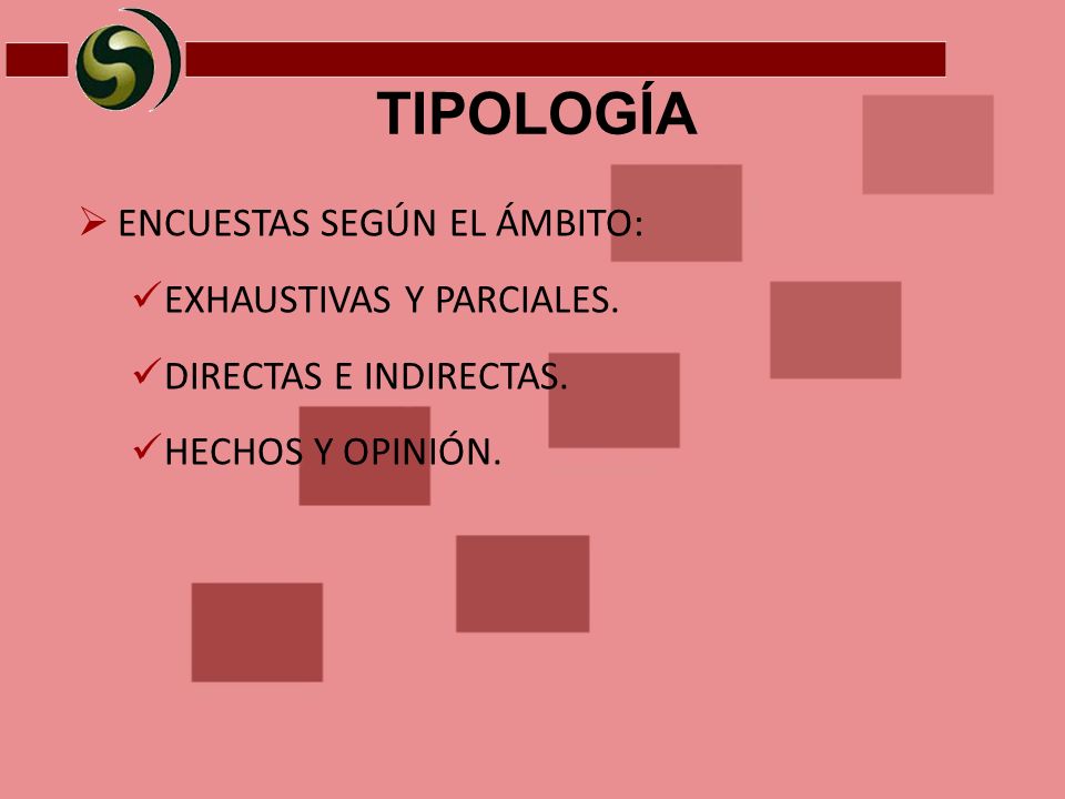 TIPOLOGÍA ENCUESTAS SEGÚN EL ÁMBITO: EXHAUSTIVAS Y PARCIALES.
