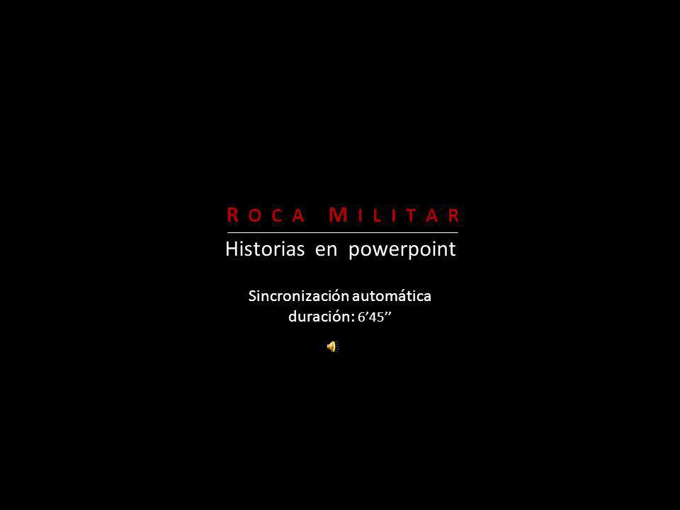 R O C A M I L I T A R Historias en powerpoint