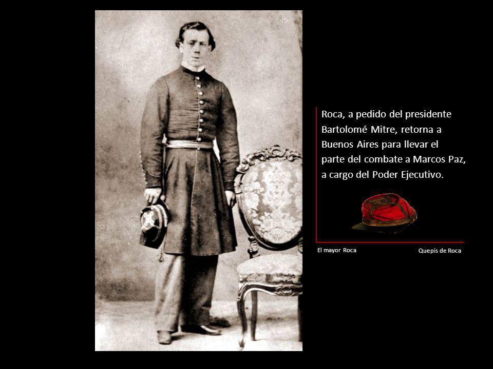 Roca, a pedido del presidente Bartolomé Mitre, retorna a Buenos Aires para llevar el parte del combate a Marcos Paz, a cargo del Poder Ejecutivo.