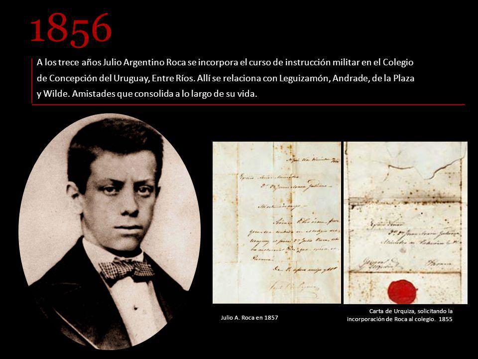 1856 A los trece años Julio Argentino Roca se incorpora el curso de instrucción militar en el Colegio.