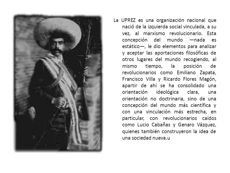 La UPREZ es una organización nacional que nació de la izquierda social vinculada, a su vez, al marxismo revolucionario.