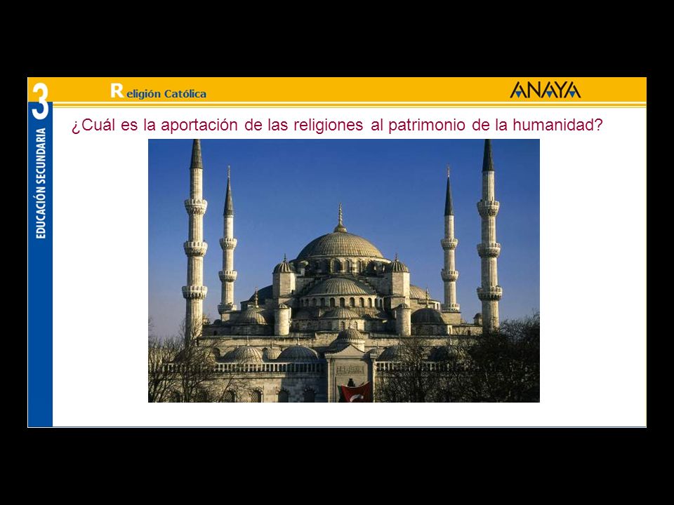 ¿Cuál es la aportación de las religiones al patrimonio de la humanidad