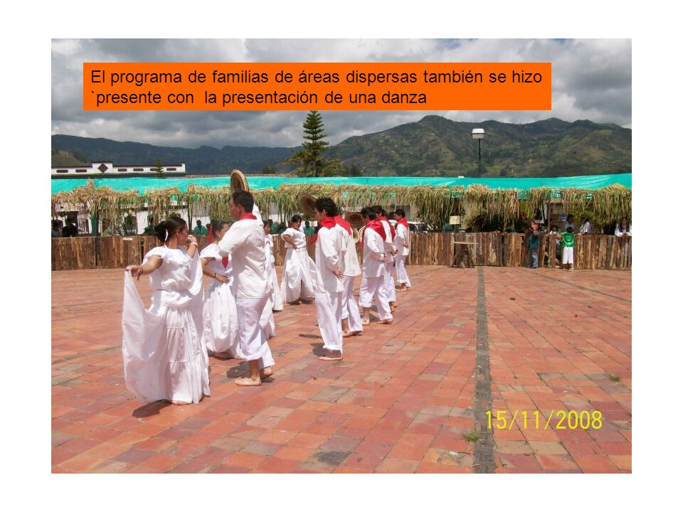 El programa de familias de áreas dispersas también se hizo `presente con la presentación de una danza
