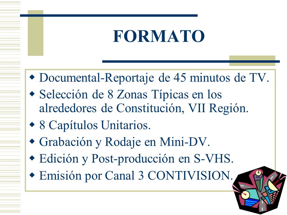 FORMATO Documental-Reportaje de 45 minutos de TV.