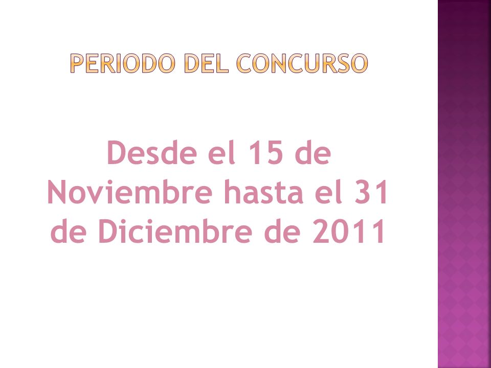 Desde el 15 de Noviembre hasta el 31 de Diciembre de 2011