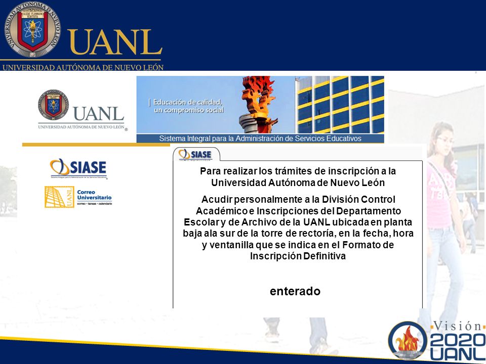 Para realizar los trámites de inscripción a la Universidad Autónoma de Nuevo León