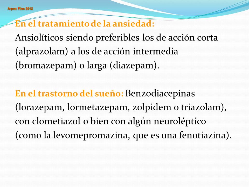 Ansiolíticos siendo preferibles los de acción corta
