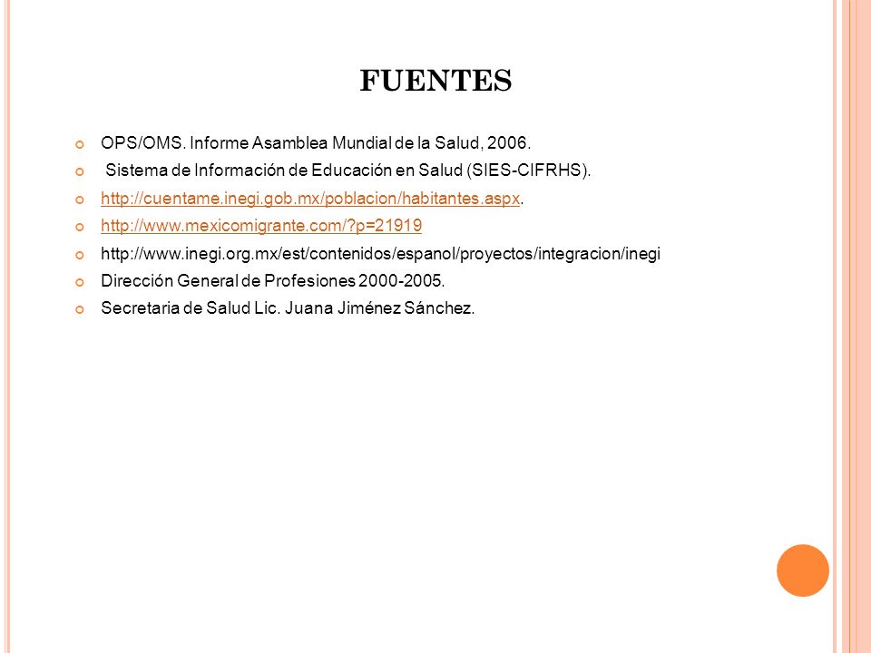 FUENTES OPS/OMS. Informe Asamblea Mundial de la Salud, 2006.