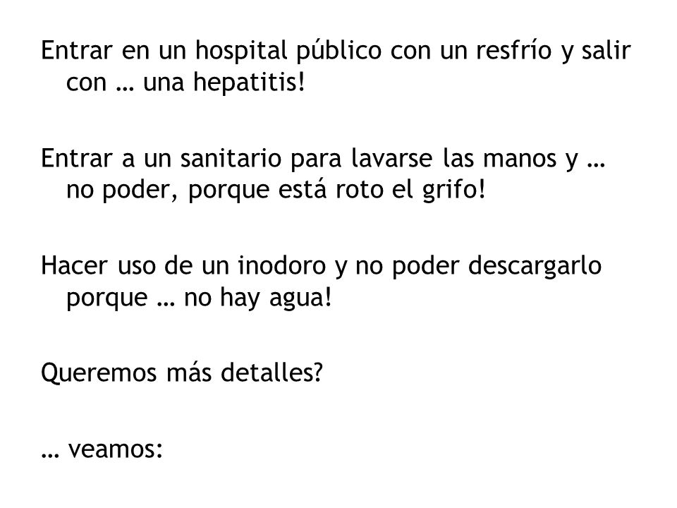 Entrar en un hospital público con un resfrío y salir con … una hepatitis!