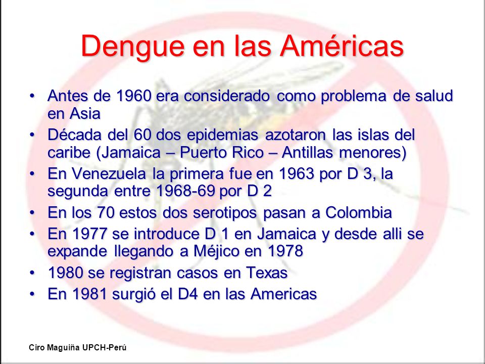 Dengue en las Américas Antes de 1960 era considerado como problema de salud en Asia.