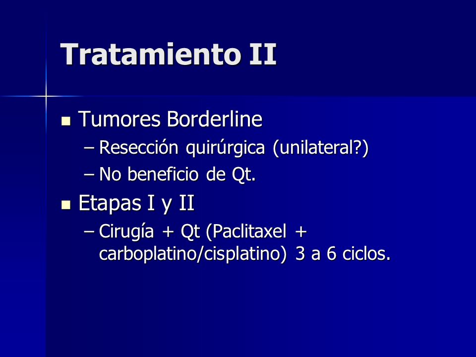 Tratamiento II Tumores Borderline Etapas I y II