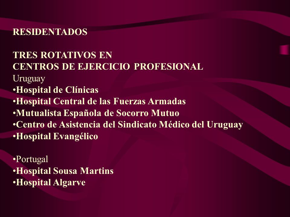 RESIDENTADOS TRES ROTATIVOS EN. CENTROS DE EJERCICIO PROFESIONAL. Uruguay. Hospital de Clínicas.