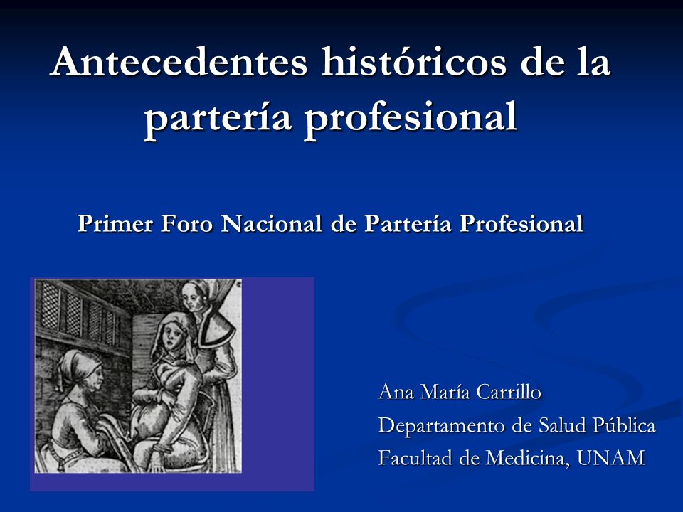 Antecedentes históricos de la partería profesional Primer Foro Nacional de Partería Profesional