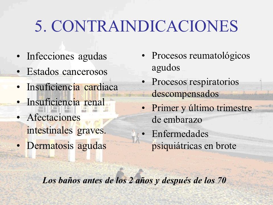 Los baños antes de los 2 años y después de los 70