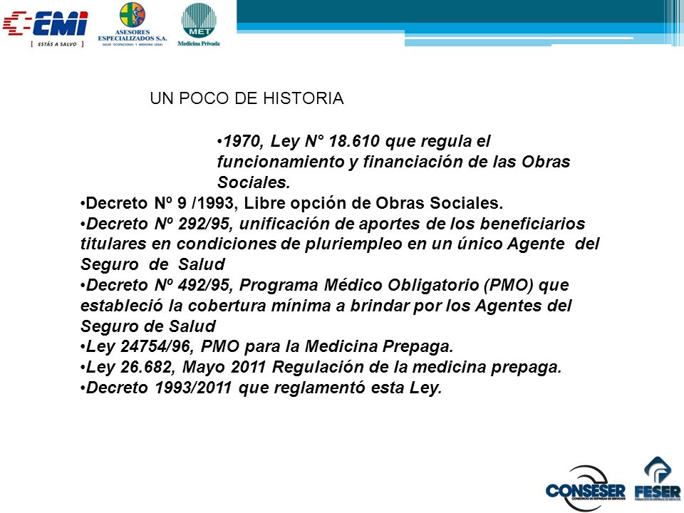 UN POCO DE HISTORIA 1970, Ley N° que regula el funcionamiento y financiación de las Obras Sociales.