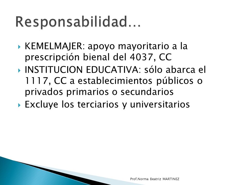 Responsabilidad… KEMELMAJER: apoyo mayoritario a la prescripción bienal del 4037, CC.