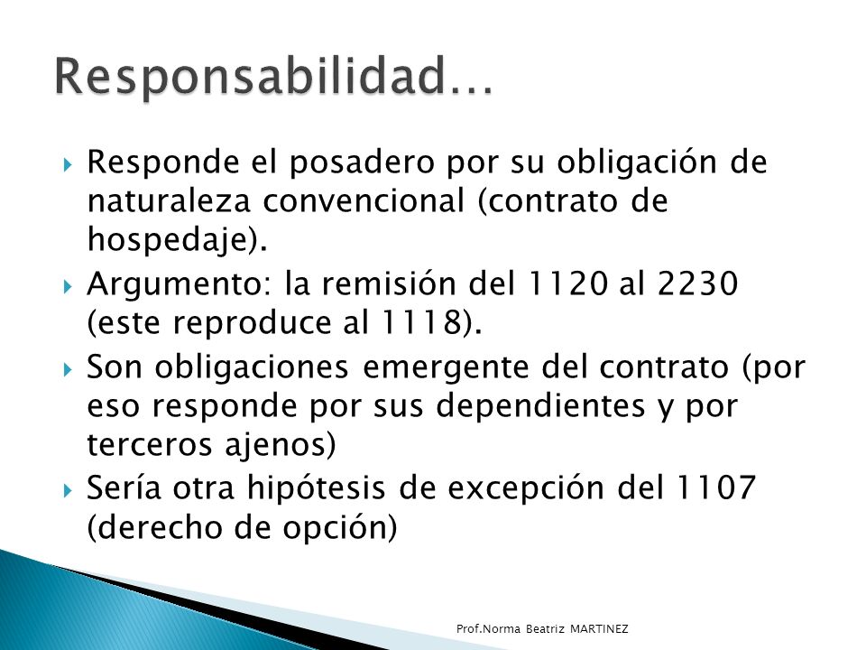Responsabilidad… Responde el posadero por su obligación de naturaleza convencional (contrato de hospedaje).