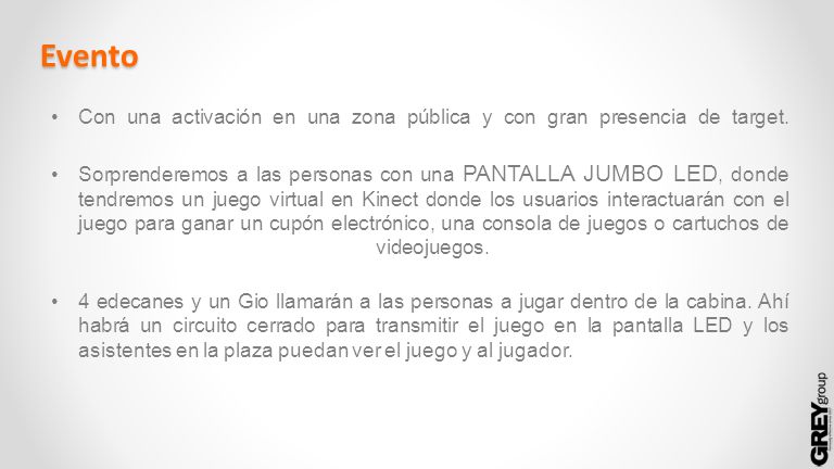 Evento Con una activación en una zona pública y con gran presencia de target.