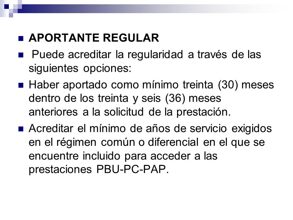 APORTANTE REGULAR Puede acreditar la regularidad a través de las siguientes opciones: