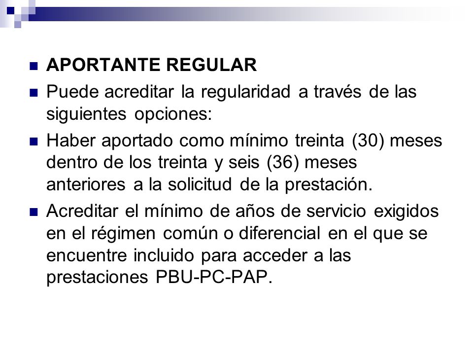 APORTANTE REGULAR Puede acreditar la regularidad a través de las siguientes opciones:
