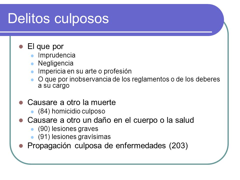 Delitos culposos El que por Causare a otro la muerte