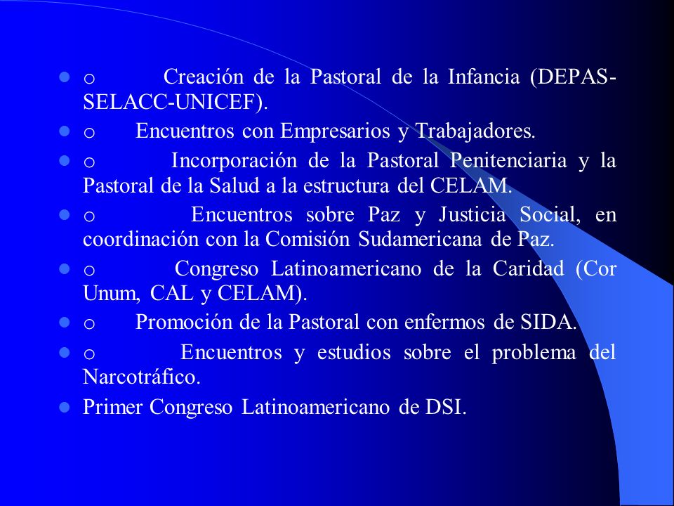 o Creación de la Pastoral de la Infancia (DEPAS-SELACC-UNICEF).